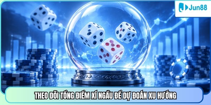 Theo dõi tổng điểm xí ngầu để dự đoán xu hướng